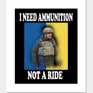 I Need Ammunition Not A Ride Posters and Art